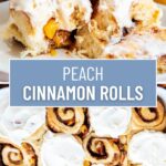A collage of two photos of peach cinnamon rolls with a text block between them for pinterest.