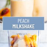 A collage of two photos of a peach milkshake, and a milkshake in a blender with a text block between them for pinterest.