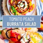 A collage of two photos of tomato peach burrata salad with a text block between them for pinterest.