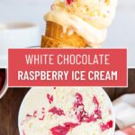 A collage of two photos of white chocolate raspberry ice cream with a text block between them for pinterest.
