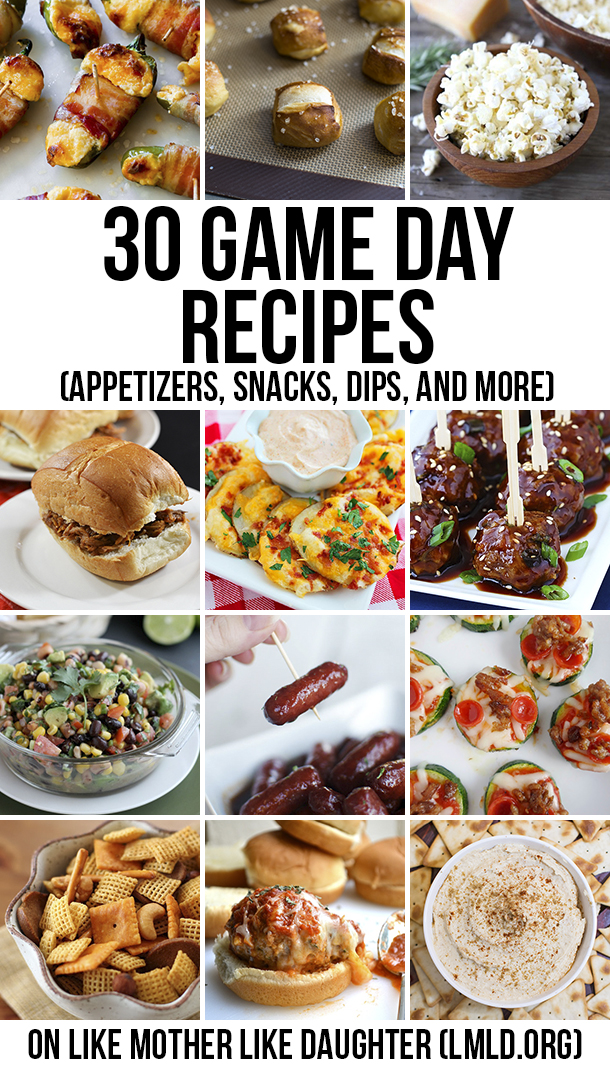 30 Game Day Recipes - Like Mother Like Daughter