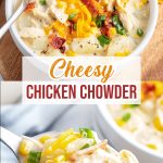 A collage of two photos of cheesy chicken chowder with a text block between them for pinterest.