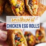 A collage of two photos of southwest chicken egg rolls with a text block between them for pinterest.