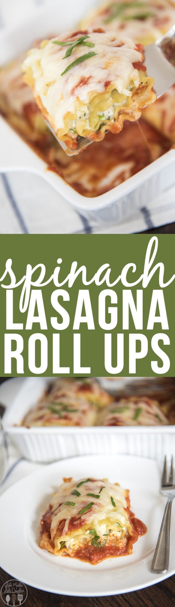 Spinach Lasagna Roll Ups - Like Mother Like Daughter