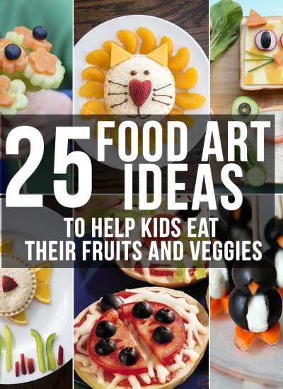 Title card for 25 food art ideas to help kids eat their fruit and veggies.