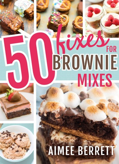 Book cover image of 50 Fixes for Brownie Mixes by Aimee Berrett.