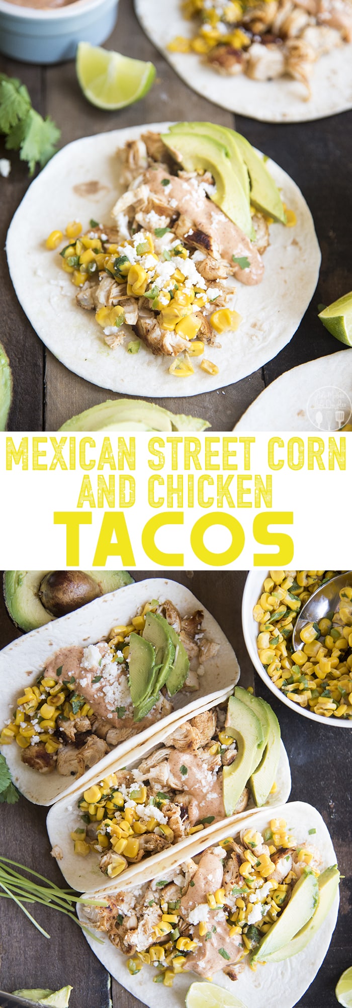 A collage of two photos of chicken and Mexican street corn tacos with a text block in the middle. 