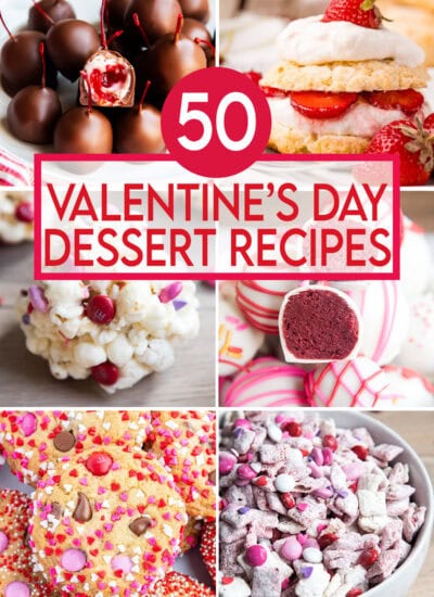 A collage of 10 images of valentines day desserts with a text block over the top that says "50 Valentine's Day Dessert Recipes"