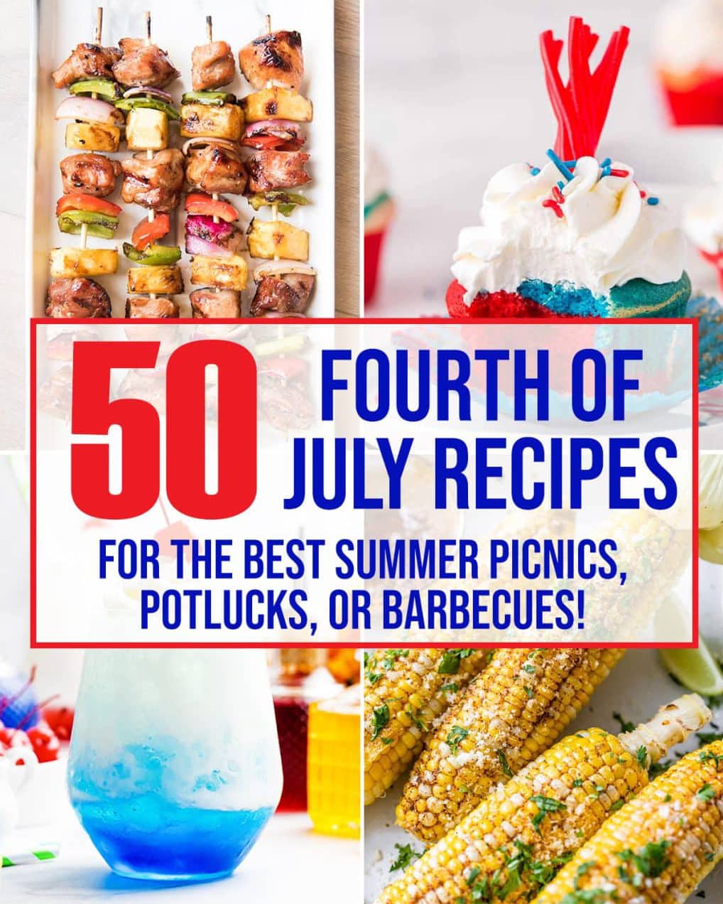 A collage of four food images, kebabs, cupcakes, italian sodas, and corn with a text overlay saying they are great for the Fourth of July.