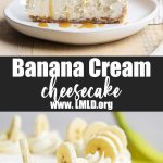 A collage of two photos of banana cream cheesecake with a text block between them for pinterest.