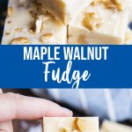 A collage of two photos of maple walnut fudge with a text block between them for pinterest.