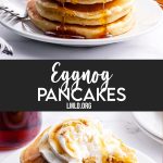 A collage of two photos of eggnog pancakes with a text block between them.