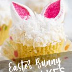 An Easter Bunny Cupcake with a text block over it for pinterest.