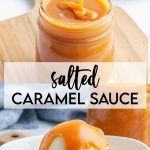 A collage of two photos of homemade salted caramel sauce with a text overlay for pinterest.