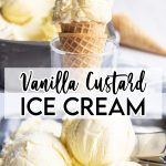 A collage of two photos of French Vanilla Custard Ice Cream with a text block between them for pinterest.