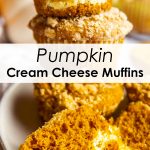 A collage of two photos of pumpkin cream cheese muffins with a streusel topping on top.