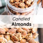 A collage of two photos of candied almonds with a text block between them for pinterest.