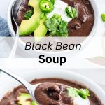 A collage of two photos of black bean soup with a text block between them for pinterest.