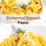 A collage of 2 images of butternut squash pasta with a text block between them for pinterest.