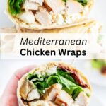 A collage of 2 images of Mediterranean chicken wraps with a text block between them for pinterest.