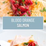 A collage of two photos of salmon topped with a blood orange salsa.