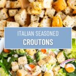 A collage of two photos of homemade italian croutons with a text block between them for pinterest.