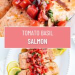 A collage of two photos of tomato basil salmon with a text block between them for pinterest.