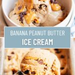 A collage of two photos of banana peanut butter ice cream with a text block between them for pinterest.