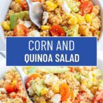 A collage of two photos of corn and quinoa salad with a blue text block between them for pinterest.