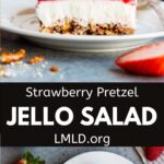 A collage of two photos of strawberry pretzel jello salad with a black text block between them for pinterest.