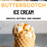 A collage of two images of butterscotch ice cream with the title text between them.